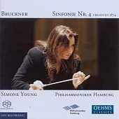 Bruckner: Symphony No. 4 in Eb Major ’Romantic’ - original version / Hamburg Philharmonic Orchestra, Simone Young (SACD)