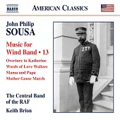 SOUSA: Music for Wind Band, Vol. 13 / Central Band of the Royal Air Force, Brion