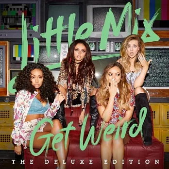 Little Mix / Get Weird (The Deluxe Edition)