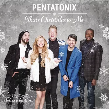 Pentatonix / That’s Christmas To Me (Deluxe Edition)