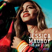 Jessica Mauboy / This Ain’t Love
