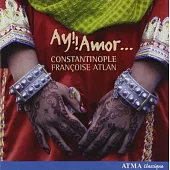 Ay!!Amor / Francoise Atlan, Constantinople