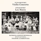 Tchaikovsky: Violin Concerto, Op. 35 - Stravinsky: Les Noces / Teodor Currentzis
