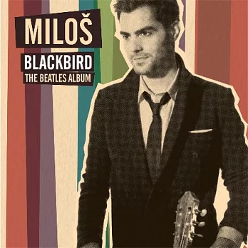 Blackbird – The Beatles Album / Milos Karadaglic