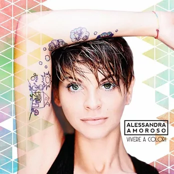 Alessandra Amoroso / Vivere A Colori