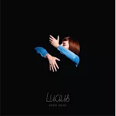 Lucius / Good Grief