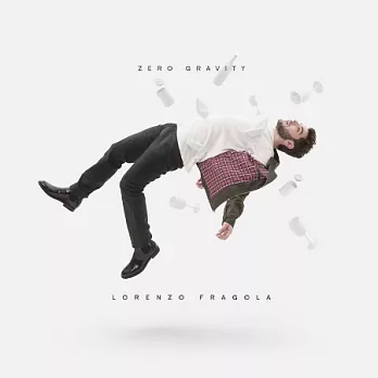 Lorenzo Fragola / Zero Gravity (Deluxe Edition)