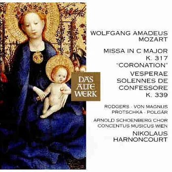 DAS ALTE WERK - Mozart: Missa in C major, K317 ‘Coronation Mass’ & Vesperae solennes de confessore, K339 / Nikolaus Harnoncourt