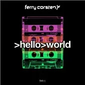 Ferry Corsten / Hello World