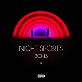 3OH!3 / Night Sports