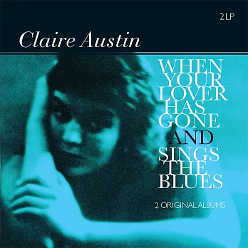 克萊兒．奧斯汀 /《情已逝》與《演唱藍調》雙專輯 (180g 2LP黑膠唱片)