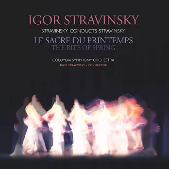 史特拉汶斯基：春之祭 / 史特拉汶斯基(指揮)、哥倫比亞交響樂團 (180g LP黑膠唱片)