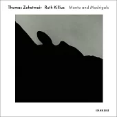 Thomas Zehetmair / Ruth Killius: Manto and Madrigal (CD)