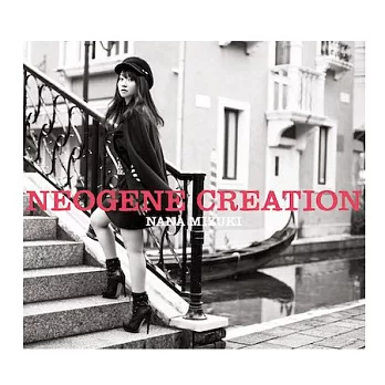 水樹奈奈 / NEOGENE CREATION 創世新紀（CD+DVD+Photobook）