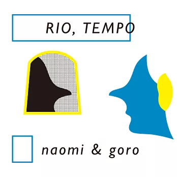 naomi&goro / RIO&TEMPO (CD)