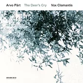 V.A. / Vox Clamantis / Arvo Pärt: The Deer’s Cry