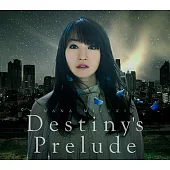 水樹奈奈 / Destiny’s Prelude (CD)