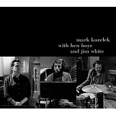 Mark Kozelek With Ben Boye And Jim White / Mark Kozelek With Ben Boye And Jim White (進口版2CD)