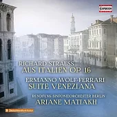 史特勞斯：來自義大利,作品16、沃爾夫-費拉里：威尼斯組曲 / 馬提亞科(指揮)柏林廣播交響樂團 (CD)