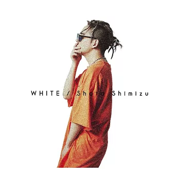 清水翔太 / WHITE【CD+DVD初回盤】