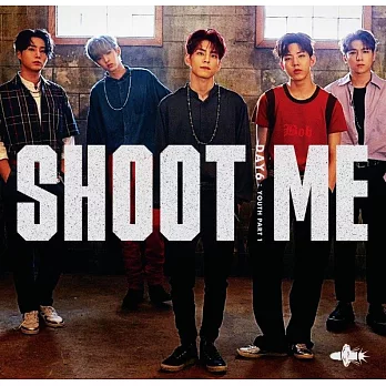 DAY6 / Shoot Me : Youth Part 1獨家精華盤 (CD)