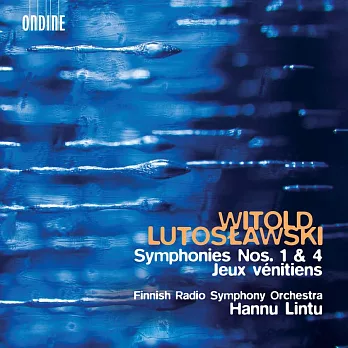 盧托斯瓦夫斯基:第1和4號交響曲:威尼斯遊戲 / 林圖(指揮)芬蘭廣播交響樂團 (SACD)