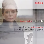 小提琴無伴奏曲集(巴爾托克,普羅高菲夫,易沙意 ) 法蘭齊絲卡．皮琪 小提琴 (CD)
