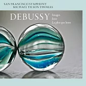 德布西：映象、遊戲、比緩板更慢 / 提爾森 - 湯瑪斯指揮舊金山交響樂團 歐洲進口盤 (SACD)