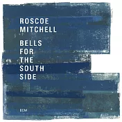Roscoe Mitchell / Bells For The South Side (2CD)