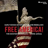 自由美國! 獨立戰爭早期反抗軍歌曲 / 波士頓古樂團 安.阿澤瑪 女高音