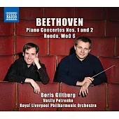 貝多芬:第一&二號鋼琴協奏曲 / 佩特連科(指揮)皇家利物浦愛樂管弦樂團,吉爾特伯格(鋼琴) (CD)