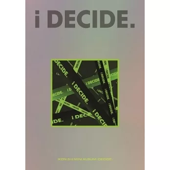 iKON - ＂i DECIDE＂ (3RD MINI ALBUM) 迷你三輯 (韓國進口版) GREEN VER.