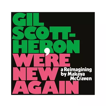 Gil Scott-Heron / We’re New Again - A Reimagining By Makaya Mccraven (進口版CD)