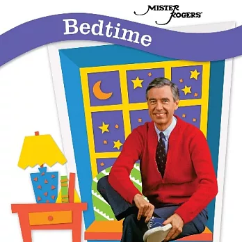 Mister Rogers / Bedtime