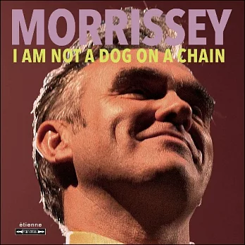 Morrissey / I Am Not a Dog on a Chain (色膠)