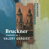 布魯克納：第七號交響曲 /  葛濟夫〈指揮〉/ 慕尼黑愛樂 (歐洲進口盤)