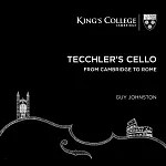 特克勒的大提琴 / 約翰斯頓(大提琴),波斯特(鋼琴),坎尼梅森(大提琴),克里歐貝瑞(指揮)劍橋國王學院合唱團