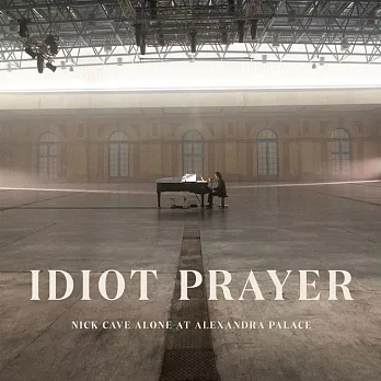 Nick Cave & the Bad Seeds / Idiot Prayer: Nick Cave Alone at Alexandra Palace (進口版2CD)