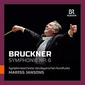 布魯克納: 第六號交響曲 / 楊頌斯(指揮) / 巴伐利亞廣播交響樂團
