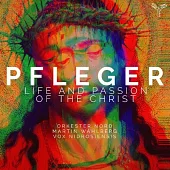 佛里格: 基督的生命與受難 / 馬丁·華伯格 指揮 / 人聲室內合唱團