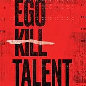 Ego Kill Talent / The Dance Between Extremes