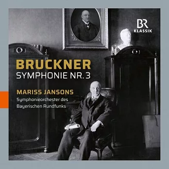 布魯克納:第三號交響曲 / 楊頌斯 (指揮) / 巴伐利亞廣播交響樂團