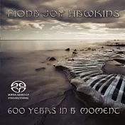 費歐娜/600年的瞬間(SACD)(Fiona Joy Hawkins/600 Years In A Moment (SACD))
