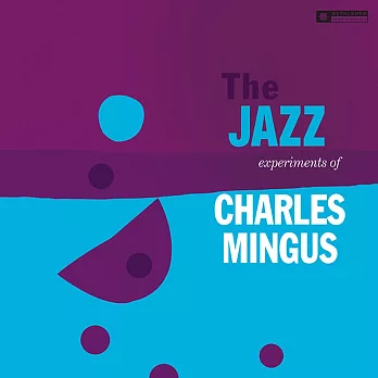 查爾斯．明格斯 / 明格斯的爵士實驗 (180g LP)