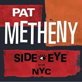 Pat Metheny / Side-Eye NYC (V1.IV)