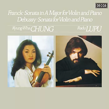 法朗克 & 德布西：小提琴奏鳴曲 / 鄭京和(小提琴)、魯普(鋼琴) (180g LP)