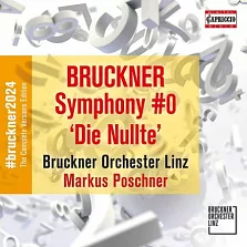 布魯克納: 第零號交響曲 / 鮑施納 (指揮) / 林茲布魯克納管弦樂團