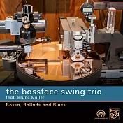 貝斯臉搖擺三重奏：巴莎、民謠和藍調 (SACD)(The Bassface Swing Trio feat. Bruno Müller: Bossa, Ballads And Blues (SACD))