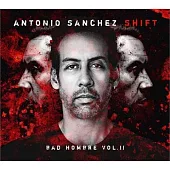 ANTONIO SANCHEZ / SHIFT (BAD HOMBRE VOL. II) (2LP)