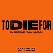 金韓彬 B.I (IKON) - 2ND FULL ALBUM [TO DIE FOR] 正規二輯 02 VER (韓國進口版)